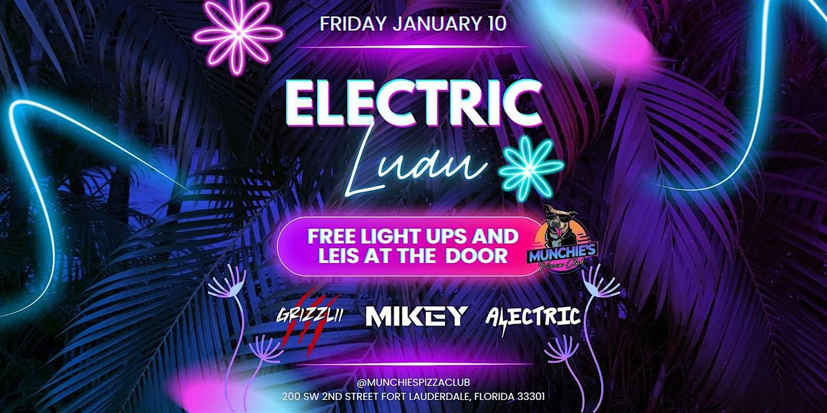 1\/10 ELECTRIC LUAU @ MUNCHIE'S FORT LAUDERDALE