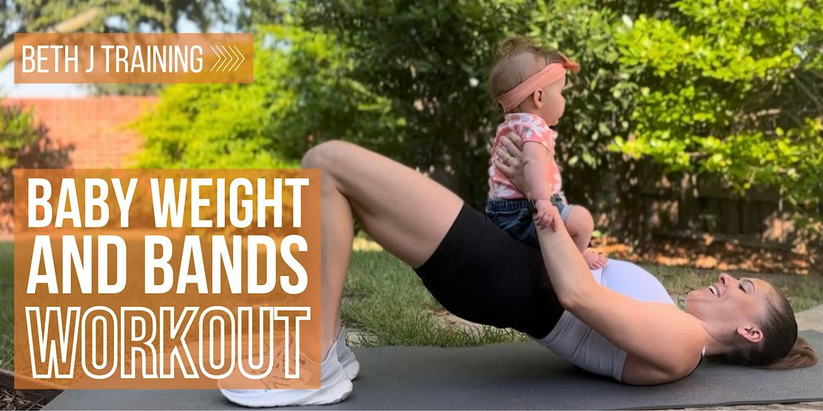 Baby Weight & Bands Workout