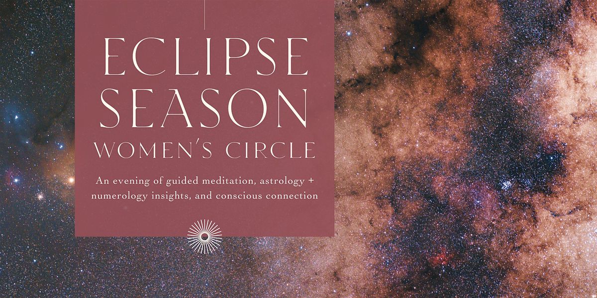 Eclipse Season Women's Circle