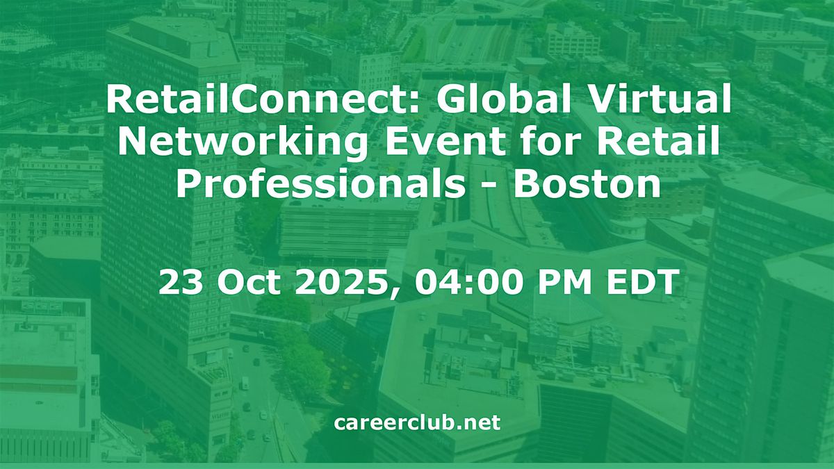 RetailConnect: Global Virtual Networking Event for Retail Professionals - Boston