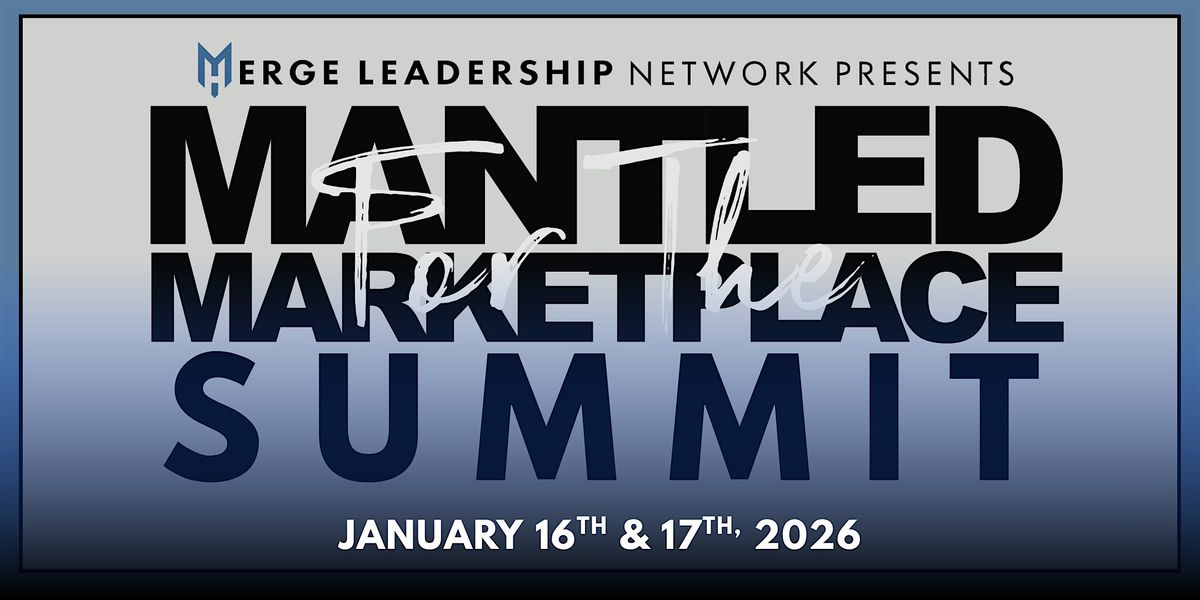 Mantled for the Marketplace Summit