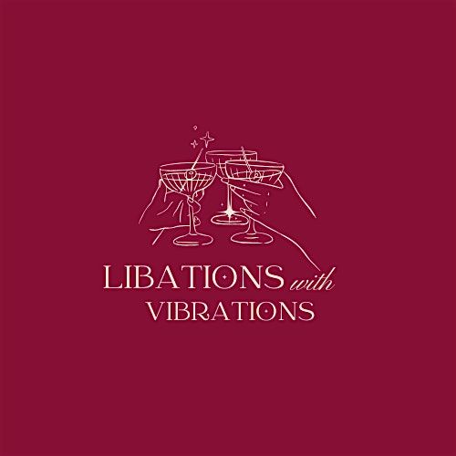 Sip&See By Libations with Vibrations