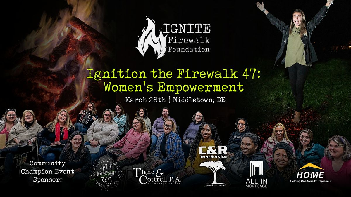 Ignition the Firewalk 47: Women's Empowerment Month