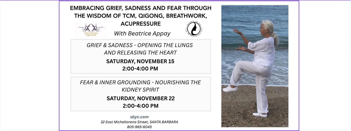 EMBRACING GRIEF, SADNESS AND FEAR THROUGH THE WISDOM OF TCM & QIGONG