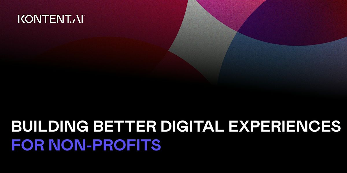 Building Better Digital Experiences for Non-Profits