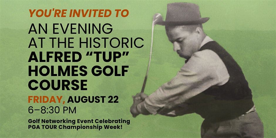 An Evening at the Historic Alfred \u201cTup\u201d Holmes Golf Course