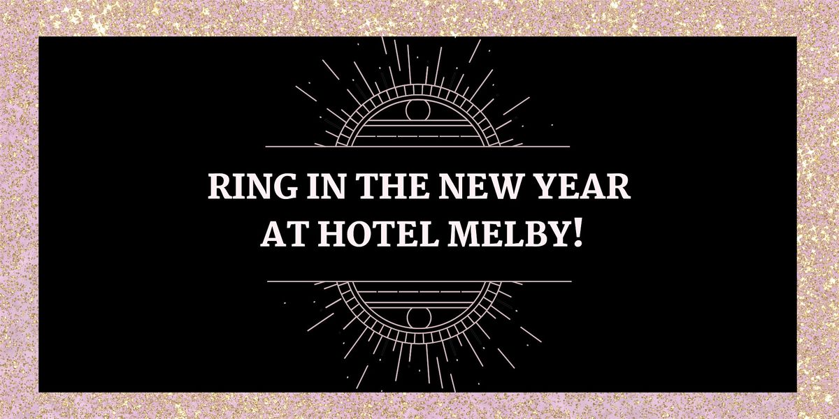 Ring In the New Year at Hotel Melby!