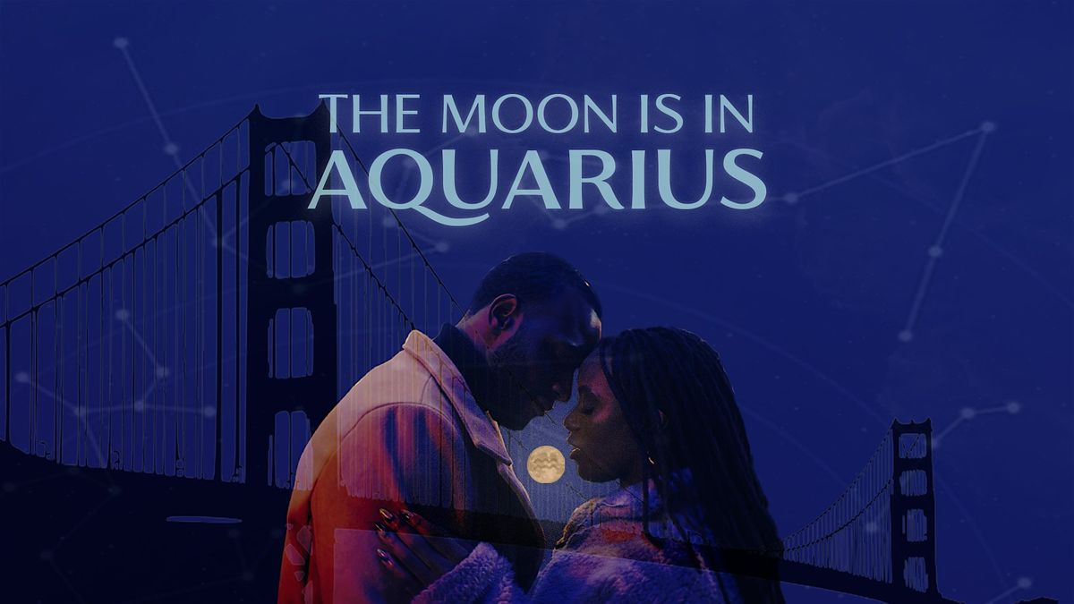 "The Moon is in Aquarius" film screening