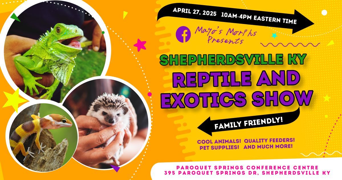 Shepherdsville Ky Reptile and Exotics Show