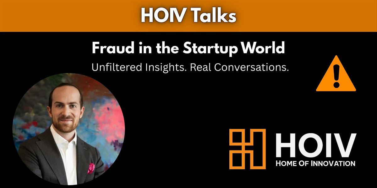 HOIV Talks: Fraud in the Startup World
