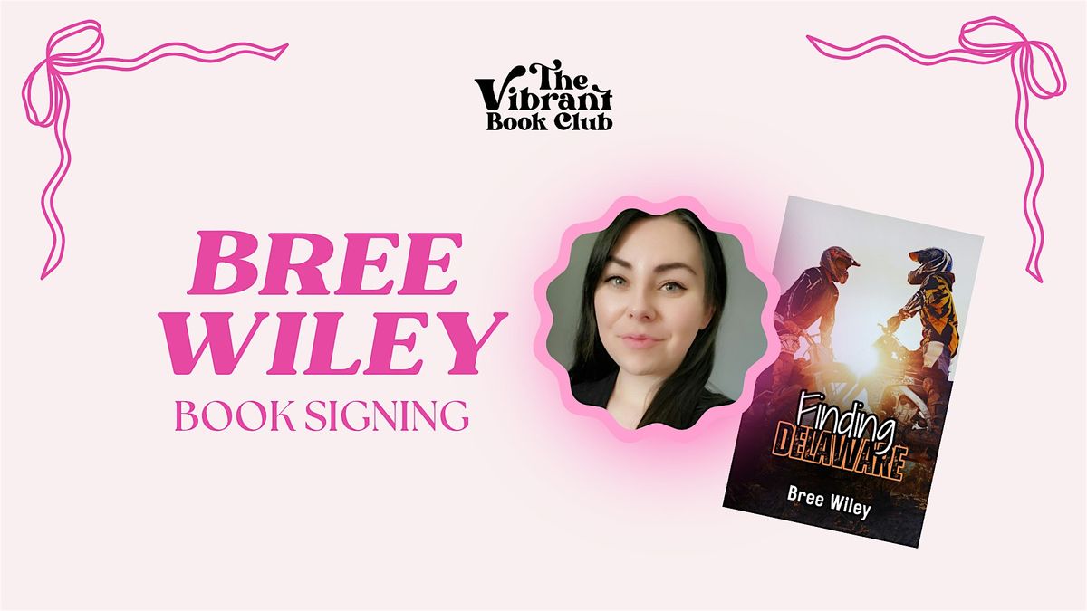 Local Author Book Signing: Bree Wiley at The Vibrant Book Club