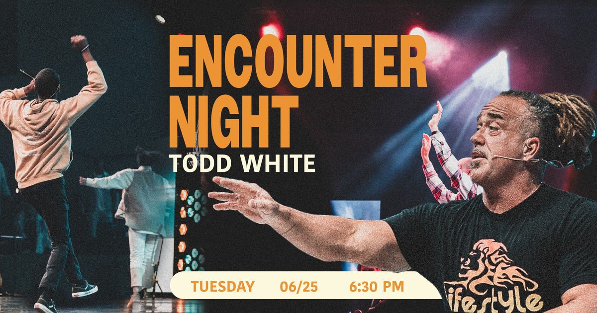 Encounter Night w\/ Todd White