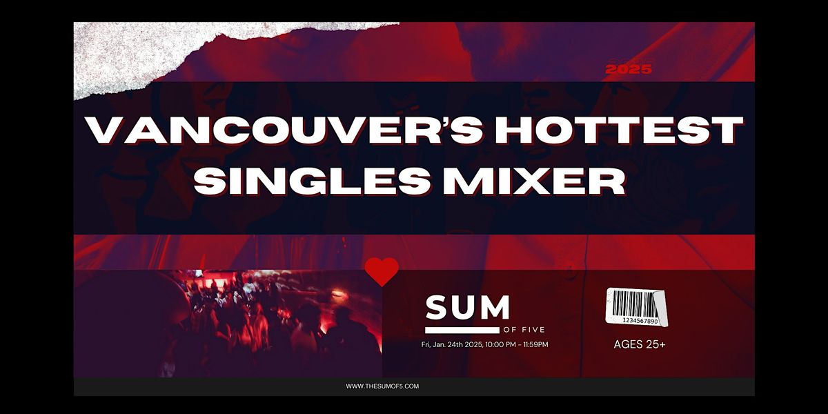 Vancouver's Hottest Singles Mixer 25+