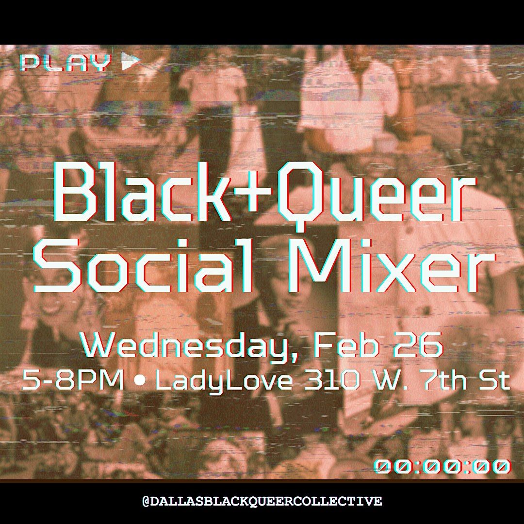 Black + Queer Social Mixer: Shades of Excellence