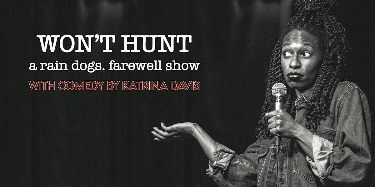 Won't Hunt: A Farewell Comedy Show