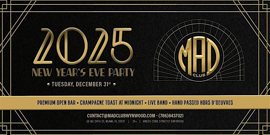 NEW YEARS EVE 2025 - 3 HOUR PREMIUM OPEN BAR @ MAD CLUB WYNWOOD NYE 2025