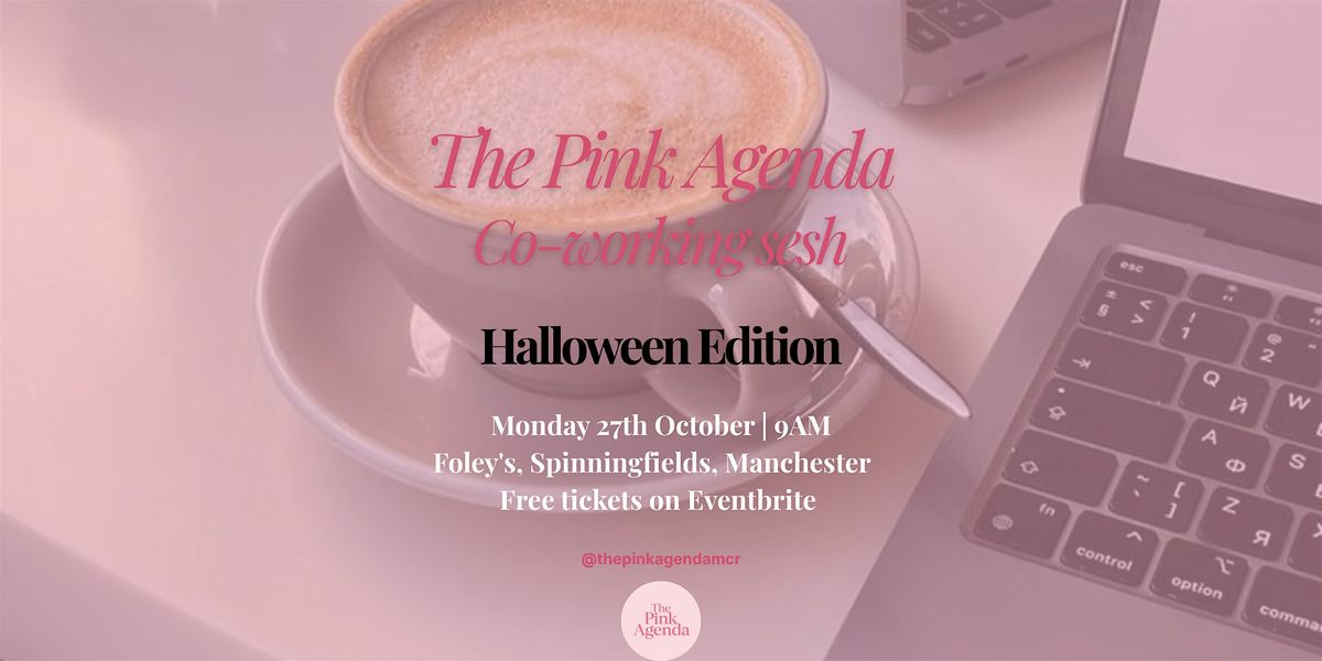 The Pink Agenda: Co-Working Sesh! Halloween Edition