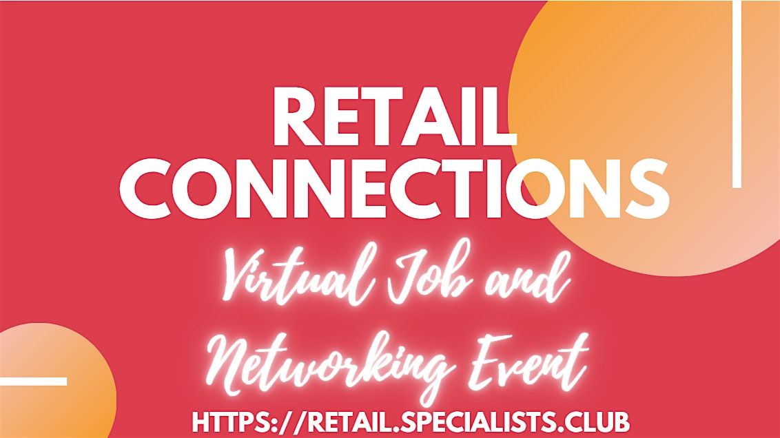 Retail Connections - Virtual Job Networking Event #Dallas