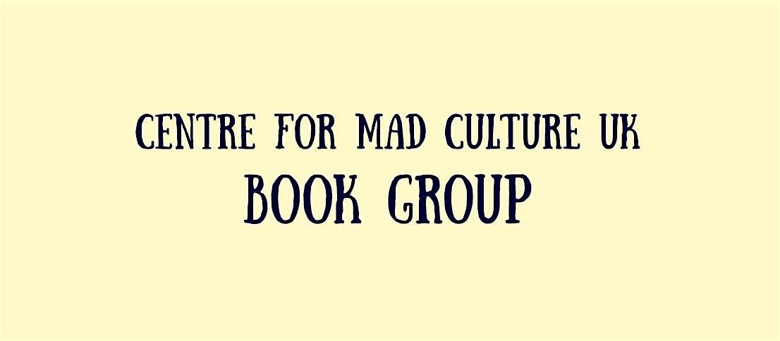 Centre for Mad Culture UK book group: Mad Studies the Basics
