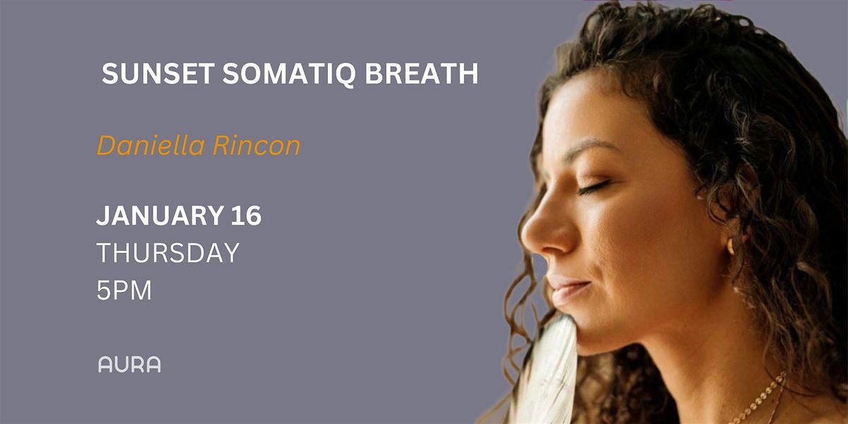 Sunset Somatiq Breathwork with Daniella Rincon