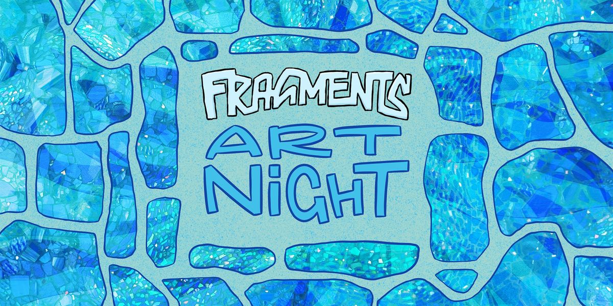 Fragments - ART NIGHT
