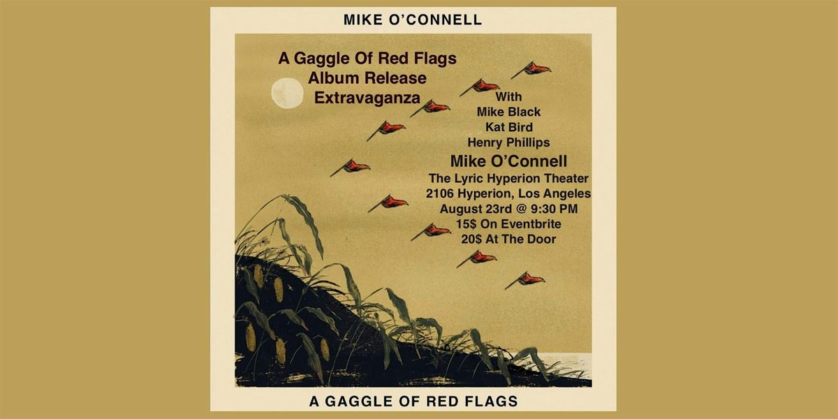 Mike O\u2019Connell: A Gaggle Of Red Flags Release Show