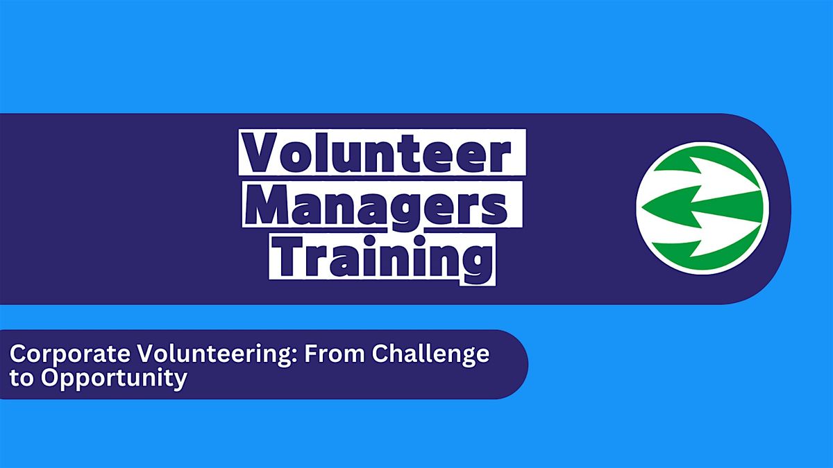 Corporate Volunteering: From Challenge to Opportunity