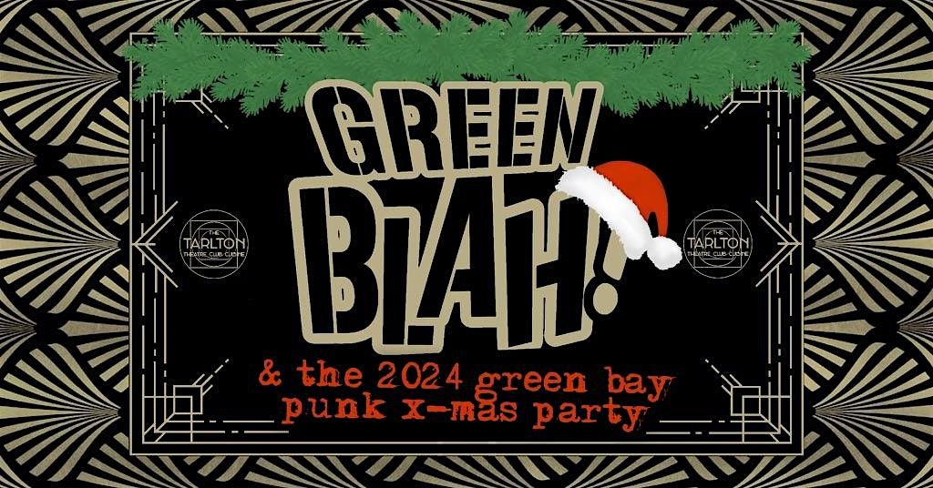 GREEN BLAH! & The 2024 Green Bay Punk X-Mas Party | Saturday, Dec 21