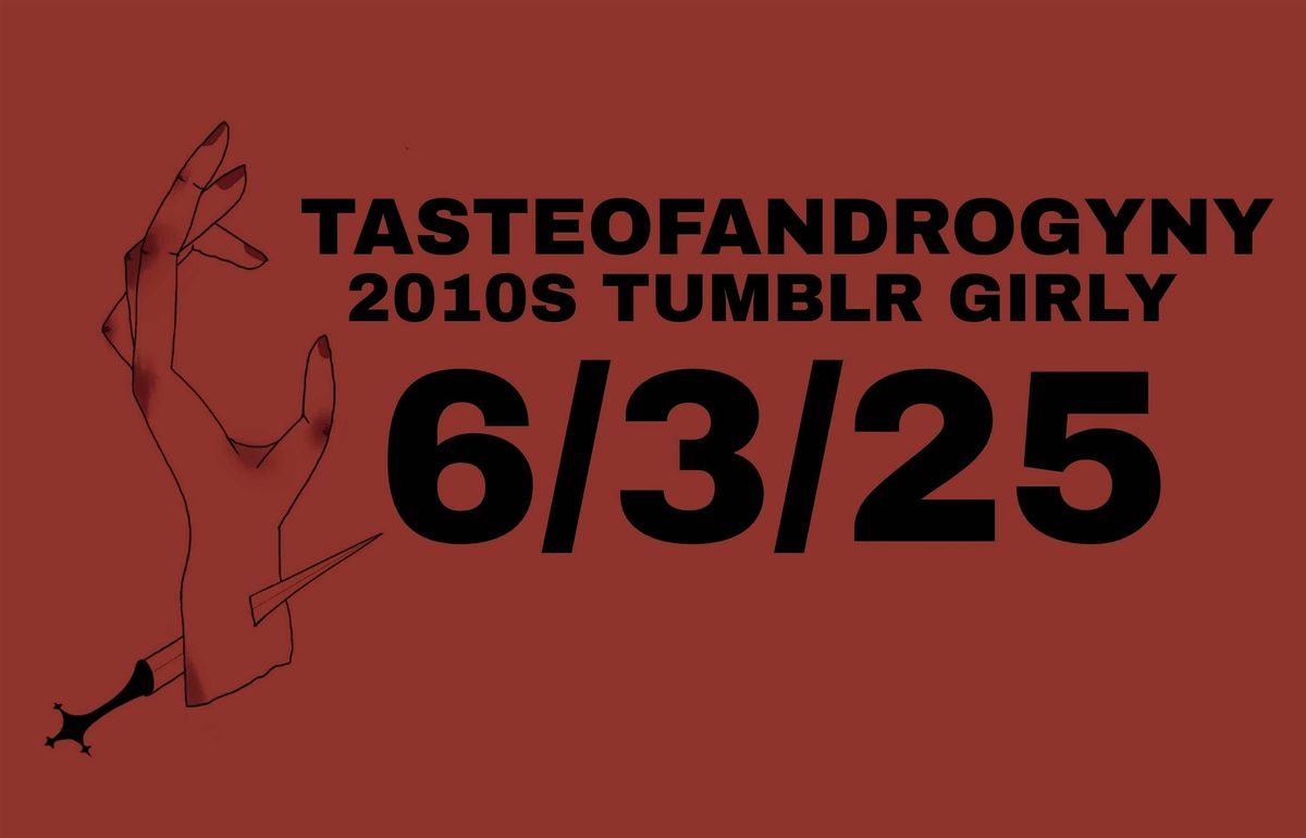 TASTE OF ANDROGYNY: 2010s tumblr girly night