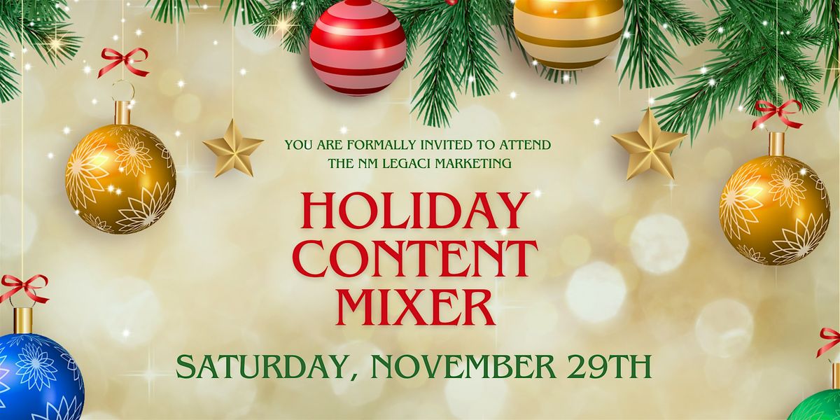 NM Legaci Marketing Presents: The 2nd Annual Holiday Content Mixer