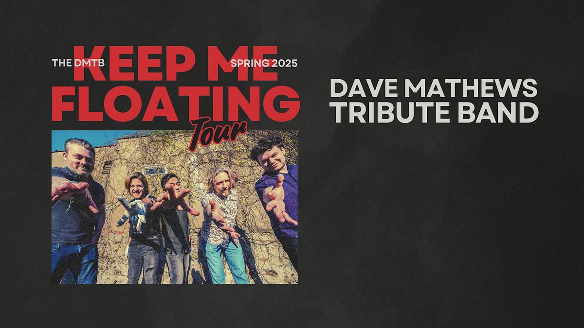 Dave Matthews Tribute Band (DMTB) LIVE at The Floridian Social | 21+