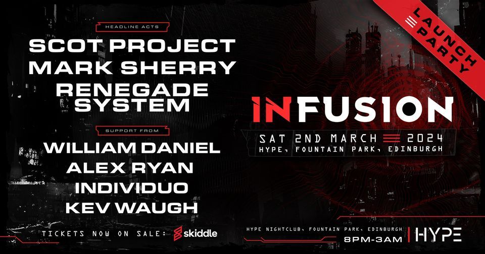 Infusion Launch Party @ Unit 5C Fountain Park (Formerly Hype) Edinburgh - 02\/03\/24
