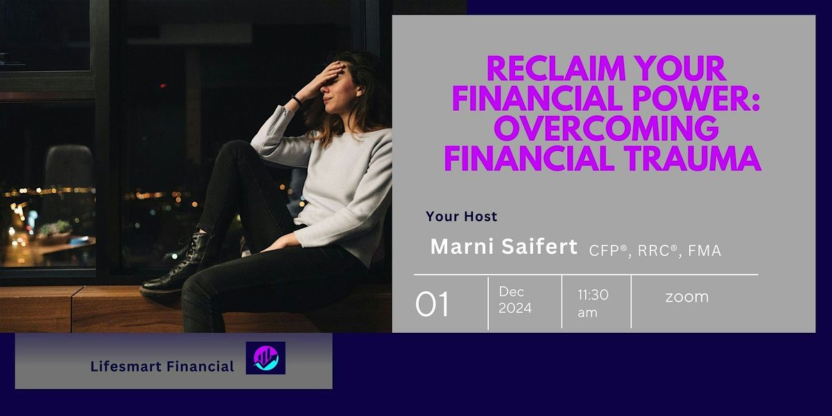 Reclaim Your Financial Power: Overcoming Financial Trauma