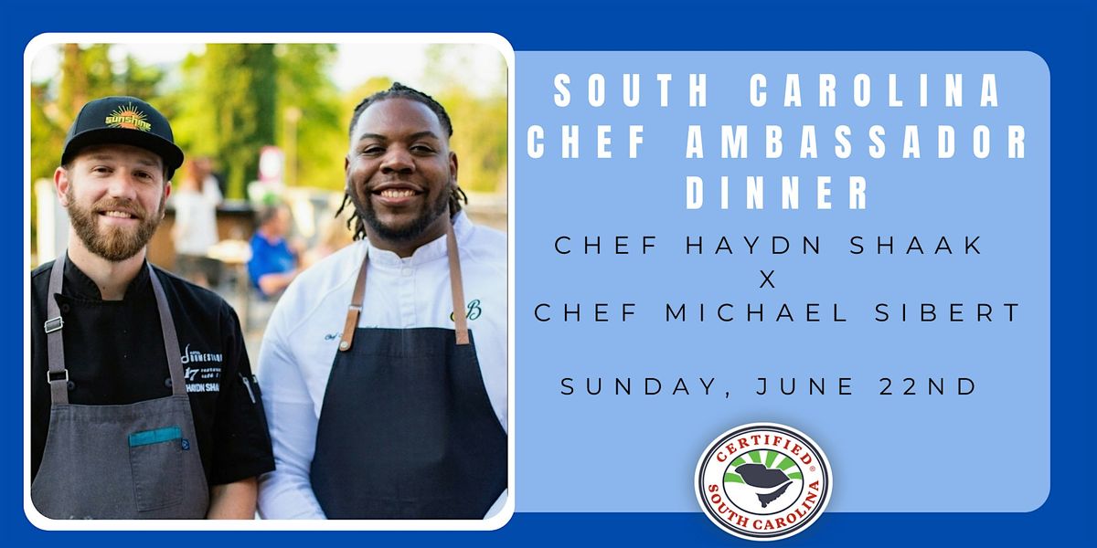 South Carolina Chef Ambassador Dinner : Chefs Haydn Shaak + Michael Sibert