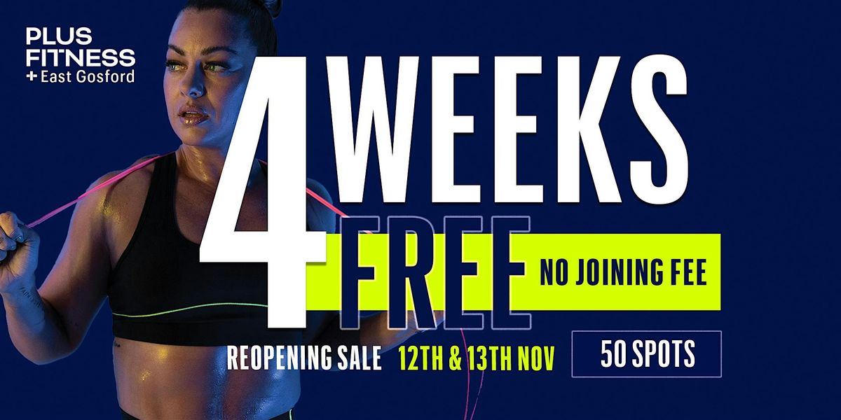 Massive reopening SALE : 4 WEEKS FREE, no joining fee & NO LOCK IN CONTRACT