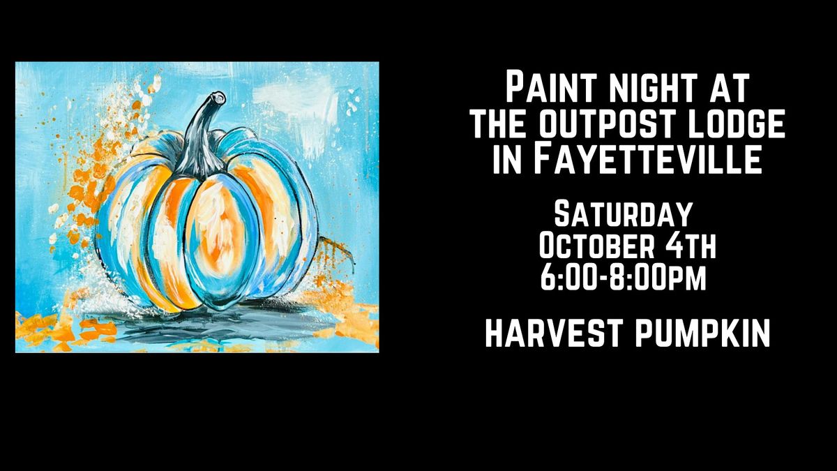 Paint Night at the Outpost Lodge - Harvest Pumpkin