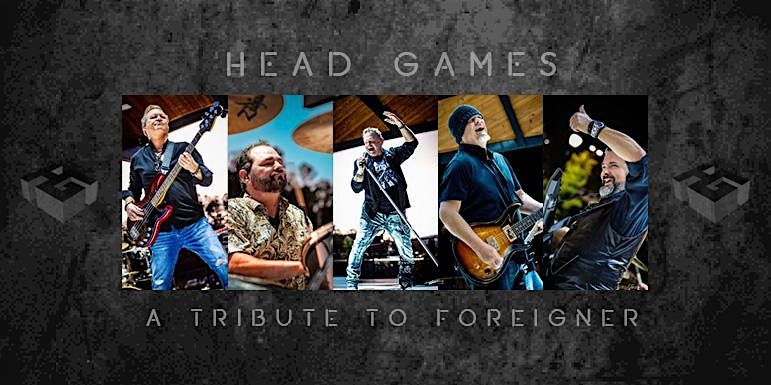 Head Games \u2013 A Tribute to Foreigner