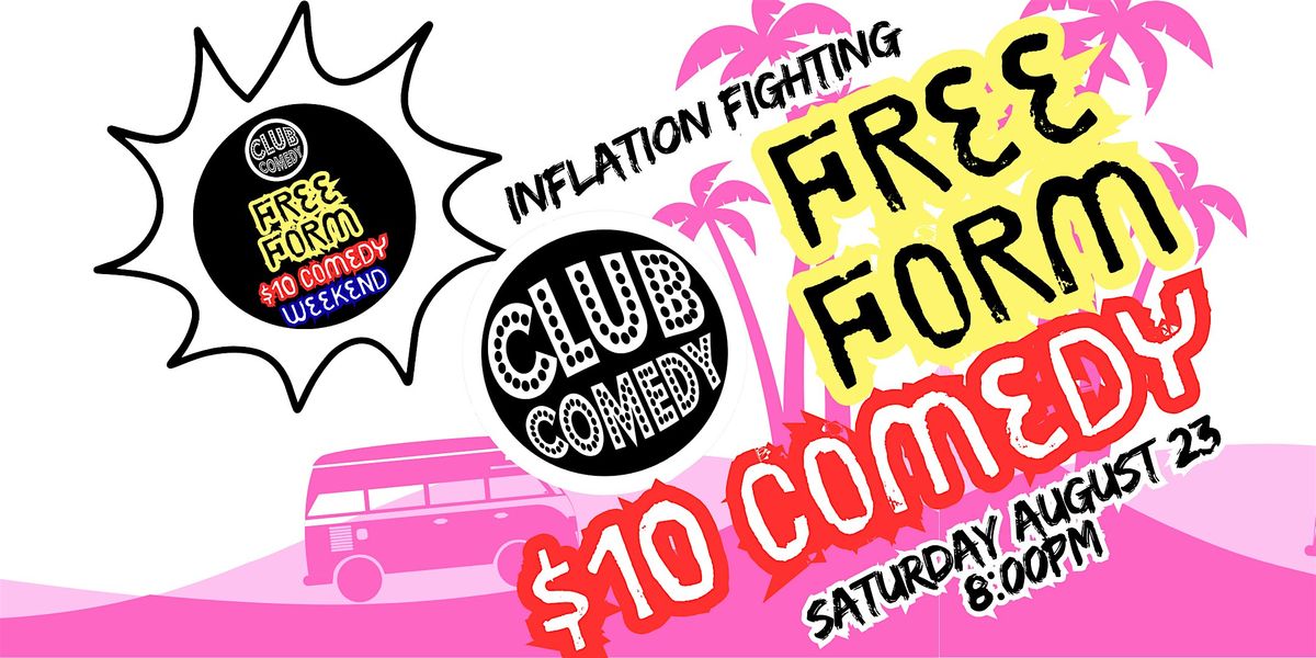 Free Form $10 Weekend Comedy at Club Comedy Seattle 8\/23 8:00PM