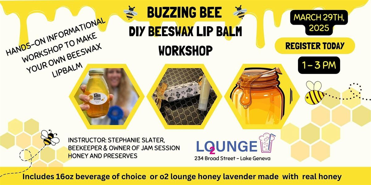 BUZZING BEE : DIY BEESWAX  LIP  BALM  WORKSHOP