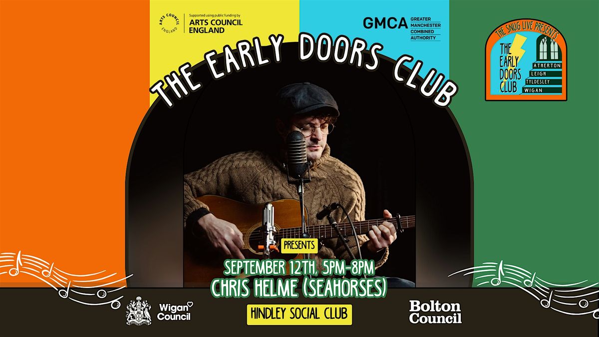 The Early Doors Club at Hindley Social Club - Chris Helme (Seahorses)