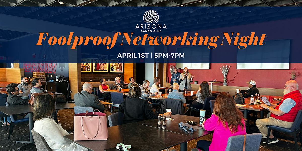 Foolproof Networking Night - Arizona Sands Club