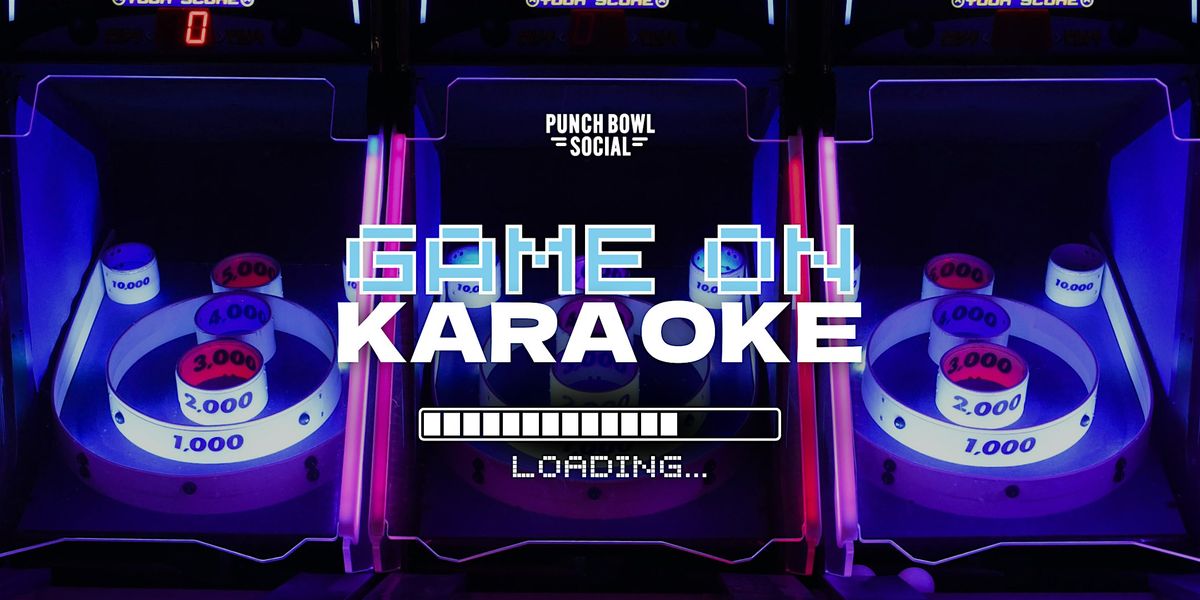 Cleveland, OH - Game On Karaoke @ Punch Bowl Social