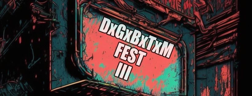 DxGxBxTxM Fest III