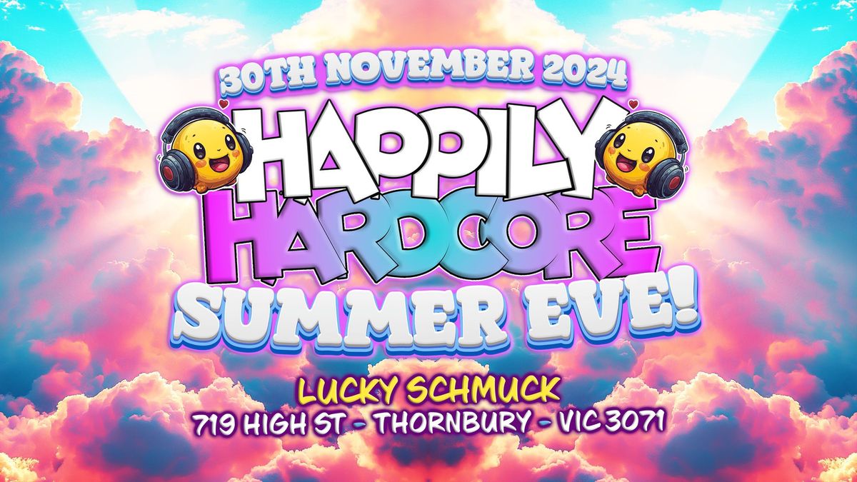 Happily Hardcore Summer Eve