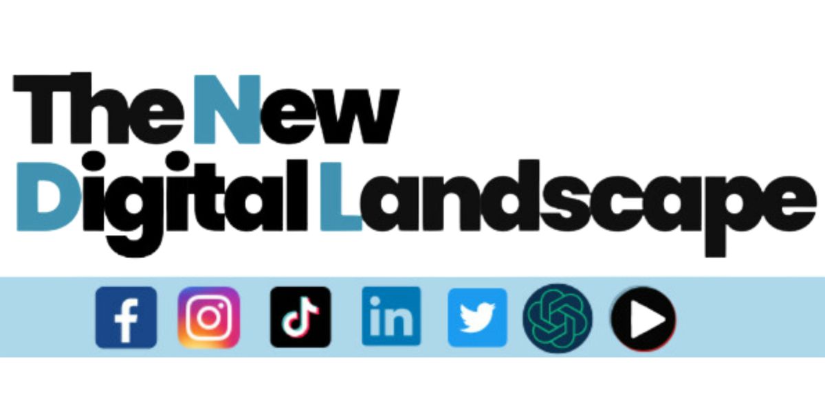 The New Digital Landscape