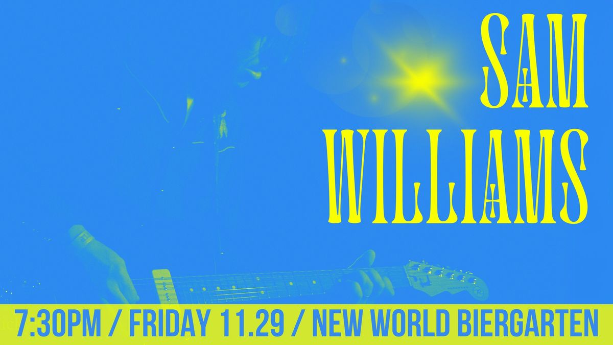 Sam Williams @ New World Biergarten 11\/29\/24