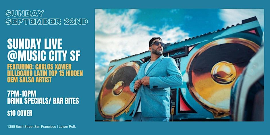 Music City SF Presents Sunday Live Featuring Carlos Xavier