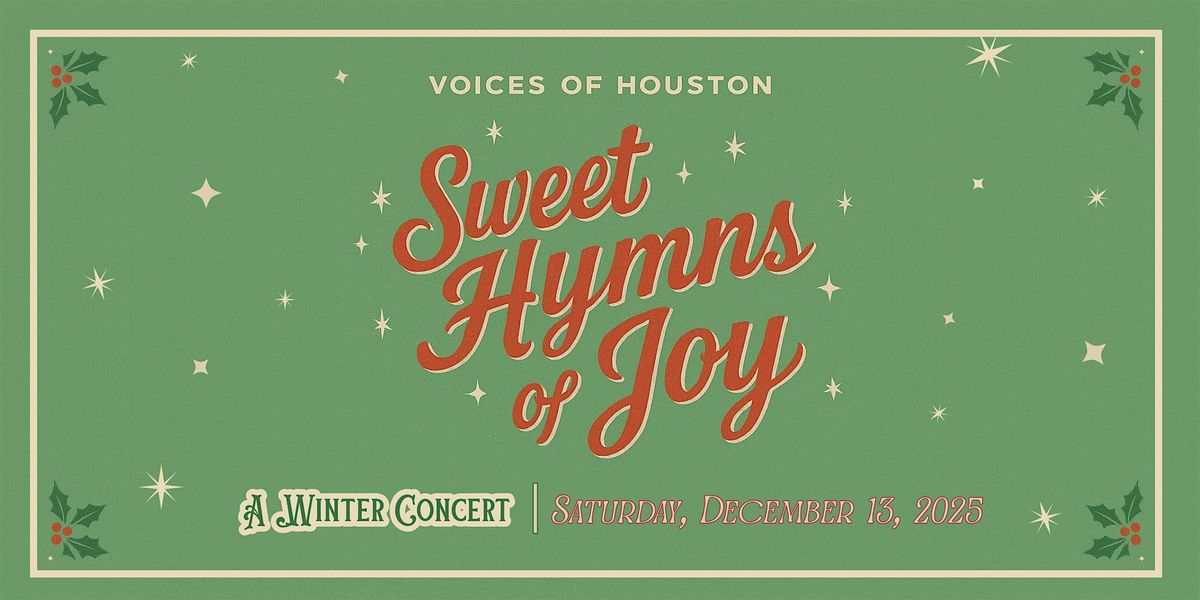 Sweet Hymns of Joy: Voices of Houston Winter Concert