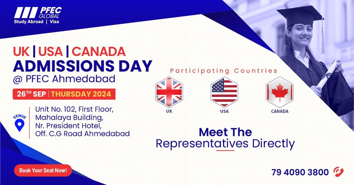  Join us at UK,USA, Canada ADMISSIONS DAY & Meet The Representatives Directly at PFEC- Ahmedabad