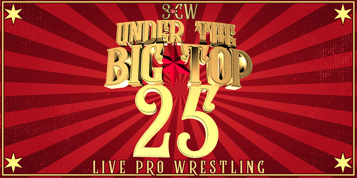 UNDER THE BIG TOP 25-Live Pro Wrestling!